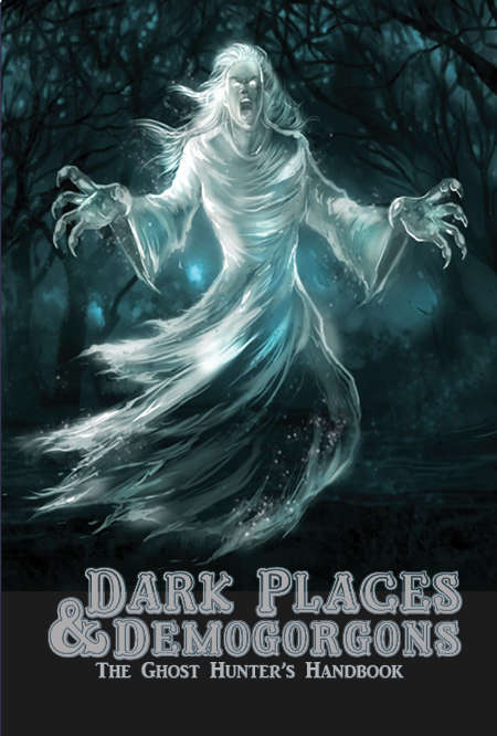 DARK PLACES & DEMOGORGONS - The Ghost Hunter's Handbook - and use