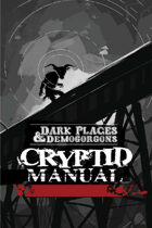 DARK PLACES & DEMOGORGONS - The Cryptid Manual - An OSR Bestiary