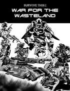 SURVIVE THIS!! War For The Wasteland - Ashcan Version