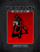 SURVIVE THIS!! We Die Young - Adventure - Dog Will Hunt