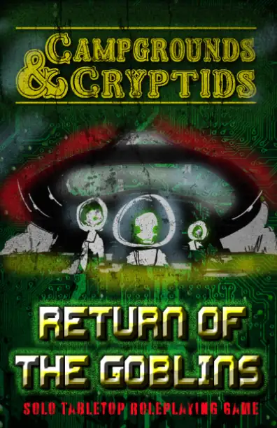 Campgrounds & Cryptids - Return of the Goblins - Solo TTRPG
