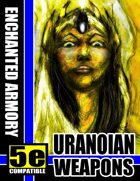 Enchanted Armory: Uranoians