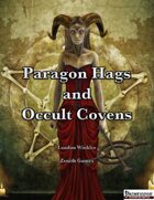 Paragon Hags and Occult Covens