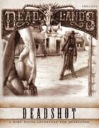 Deadlands Dime Novel #2 - Deadshot