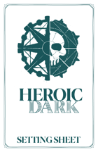 Heroic Dark Setting Sheet