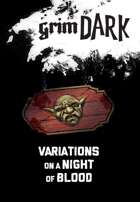 grimDARK: Variations on a Night of Blood - d6 Modular Adventure