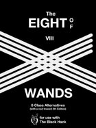 The Eight of Wands: A Class Hack for The Black Hack