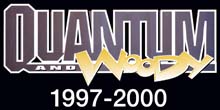 Quantum and Woody (1997-2000)
